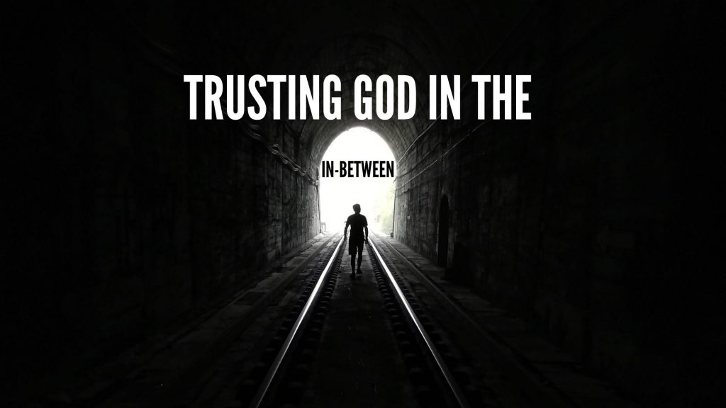 Trusting God in the In-Between 2