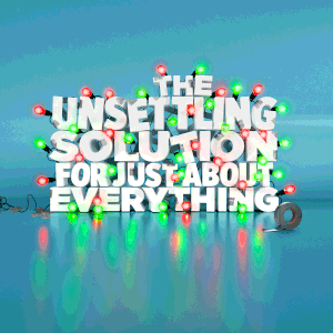 The Unsettling Solution For Just About Everything