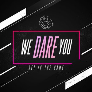 We Dare You
