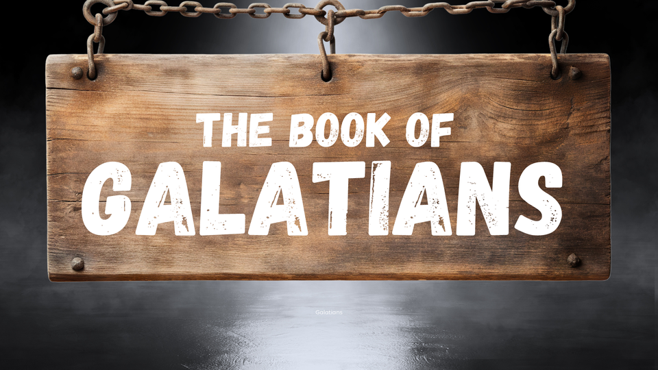 Galatians- Week 2