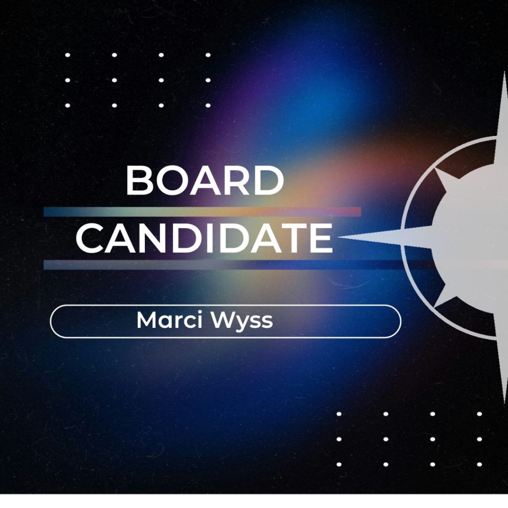 Board Member Candidate: Marci Wyss